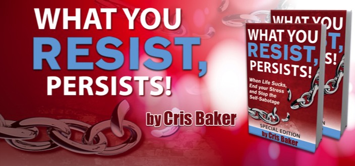 What You Resist Persists! banner
