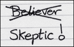 Skeptic not Believer